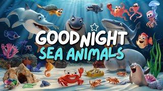 Goodnight Sea Animals | Bedtime Stories for Toddler and Kids | Relaxing Music | Animal Sounds