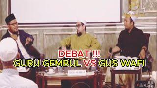  DEBAT GURU GEMBUL VS GUS WAFI 