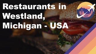 Restaurants in Westland, Michigan - USA