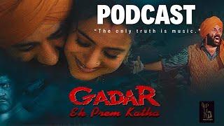 Gadar | PODCAST | “The only truth is music.” | Dr. Ramendra Chakarwarti | Angad | Ronav | Gadar 2