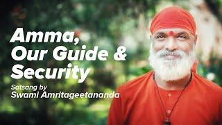 Amma, Our Guide & Security - Satsang by Swami Amritageetananda Puri