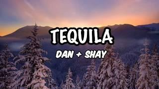 Dan + Shay - Tequila (Lyrics)