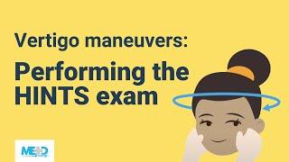 Vertigo maneuvers: Performing the HINTS exam