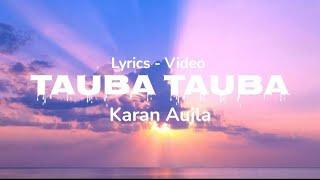 Tauba Tauba || Lyrics || Karan Aujla New Song || Letest Bollywood Song ||