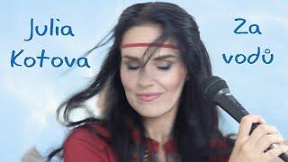 Julia Kotova - Za vodů (Jitka Šuranská cover) - folk rock