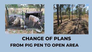 Change of Plans   Old Pig Pen Area