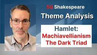 Hamlet Theme Analysis 8: Machiavellianism - The Dark Triad