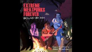 12 BOUND BY ASH (feat. Chase Beck) - EXTREME MEATPUNKS FOREVER: BOUND BY ASH (OST)