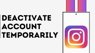 How to Deactivate Instagram Account Temporarily