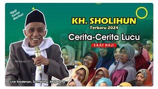 KH MUHAMMAD SHOLICHUN TEGALREJO TERBARU | CERITA LUCU & BIKIN NGAKAK KETIKA IBADAH HAJI