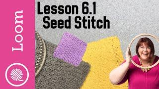 6.1 How to Loom Knit | Seed Stitch | Seed Border Dishcloth & Coasters Patterns