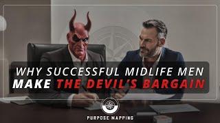 Why Successful Men Make The Devil's Bargain