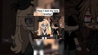 How A GIRL Met Her New Brother Meme Gacha Club / Life