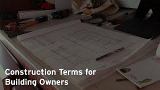 Construction Terms for Building Owners