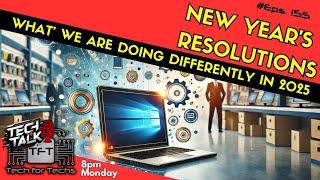 New Year's Resolutions, What' we are doing differently in 2025 - Eps 155 - Tech Business Show!