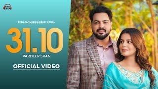 31,10 (Full Video) Pardeep Sran | Sukh Lotey | Geet Goraya | New Punjabi Songs 2025 | Punjabi Songs