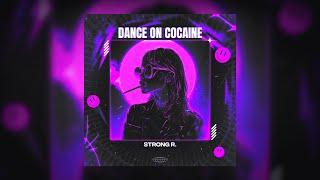 Strong R. - Dance On Cocaine [Techno]