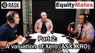 A valuation of Xero (ASX: XRO) | Rask x Equity Mates Valuation Mini-Series (Part 2)