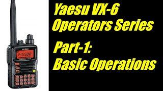 Yaesu VX-6 Operators Series - Part 1: Basic Operations