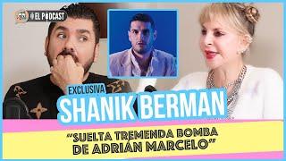 Shanik Berman "Suelta tremenda bomba de Adrián Marcelo" | El Mich Tv