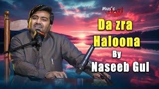 Pashto New Song | Da Zra Haloona | Naseeb Gul | By Latoon Music | 2024