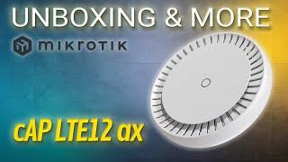 Unboxing and more - MikroTik cAP LTE12 ax