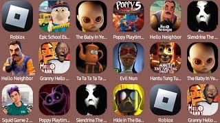 Roblox,Epic School Escape,The Baby In Yellow,Poppy Playtime Chapter 5,Hello Neighbor,Evil Nun...