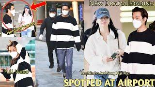 After Denying Dating! Lee Min ho Arrived Airport With Song Hye Kyo Holding Hands heading To Paris