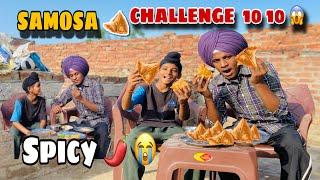 SPICY ️ SAMOSA CHALLENGE 10 10 WITH BROTHER ️|| STREET FOOD CHALLENGE 2024 || ARSH_SARANGRA_