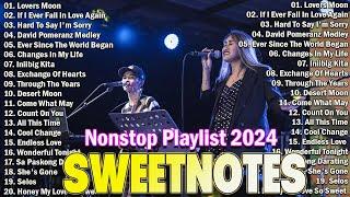 SWEETNOTES Nonstop Love Songs Medley 2024 Best OPM of Sweetnotes SWEETNOTES Nonstop Playlist 2024