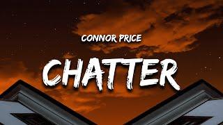 Connor Price - Chatter (Lyrics)