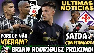 URGENTE! BRIAN RODRÍGUEZ NO VASCO | PORQUE PAULINHO E DEYVERSON NÃO VIERAM? | RAYAN DE SAÍDA!