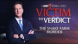 The Snake Farm Murder | Victim to Verdict Podcast