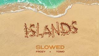 фрози (frozy), Tomo - Islands (kompa pasión) (slowed + reverb / Lyric Video) [Ultra Records]