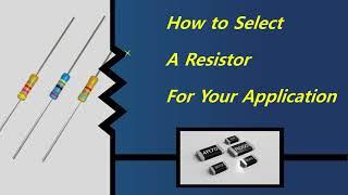 How to select a resistor for your application