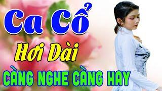 Vừa Nằm Vừa Nghe Ca Cổ Hơi Dài NhấtCa Cổ Hơi Dài 1000 Chữ VÀNG NGHE CÀNG HAY | Ca Cổ Tân Thời