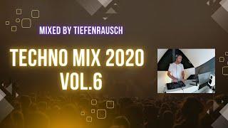 TECHNO MIX 2020 | VOL.6 | Mixed by TIEFENRAUSCH