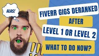 [Solution] Fiverr Gigs Deranked after Achieving Level 1 or Level 2 | What to Do if Gigs Deranked