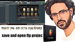 how to save and open flp projec - fl studio Bangla tutorial 2022 - FL Course Bangla