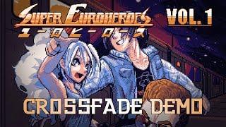 SUPER EUROHEROES VOL. 1 - CROSSFADE DEMO