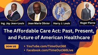 The Affordable Care Act: Past, Present, and Future of American Healthcare