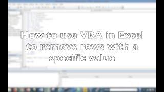 How to use VBA in Excel to Delete Rows with Some Value