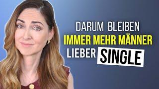 Die brutale Wahrheit: Warum Männer heute lieber Single bleiben