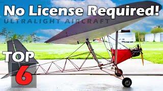 No License Required - Top 6 Aircraft ANYONE Can Fly 2025