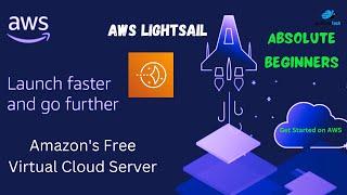 Amazon LightSail Amazon's Free Virtual Cloud Server | Beginners Launch Faster & Go Further