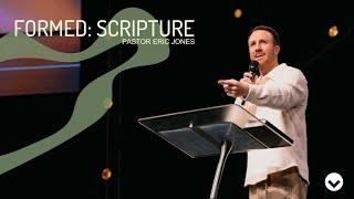 Formed: Scripture | Pastor Eric Jones