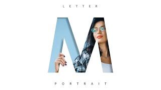 Letter (M) Portrait In Photoshop For Beginners