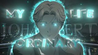 Monster - "Johan Libert" My Ordinary Life [Edit/AMV]