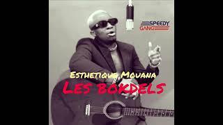 ESTHÉTIQUE MOUANA_LES BOKDELS_( audio officiel)