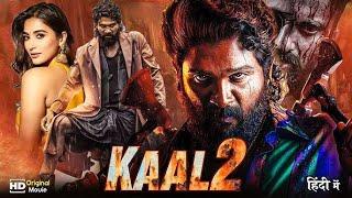 KAAL 2 " Allu Arjun 2025 South New Release Hindi Dubbed Movie | South Indian Action Movies